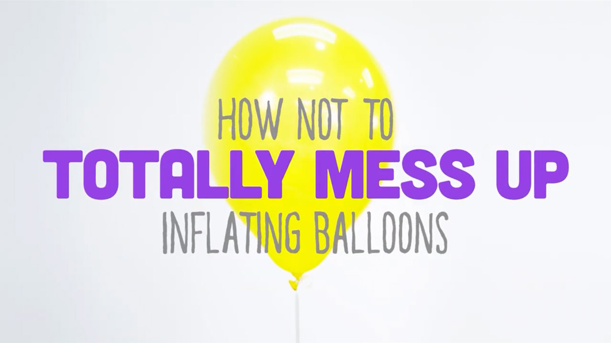 How to not totally mess up inflating balloons